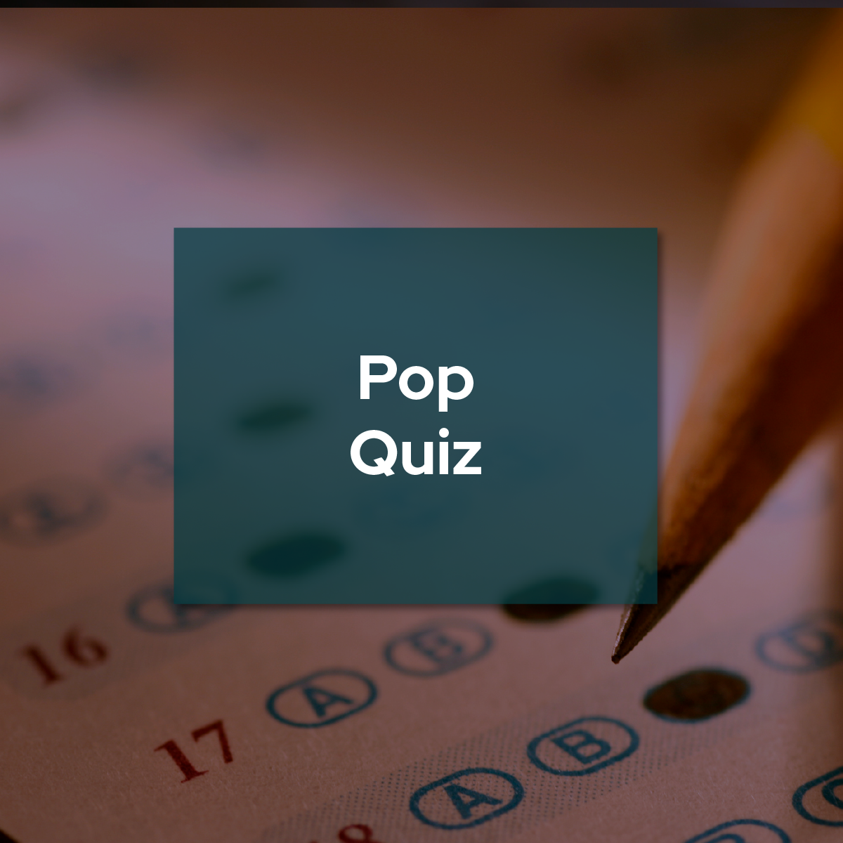 Pop Quiz