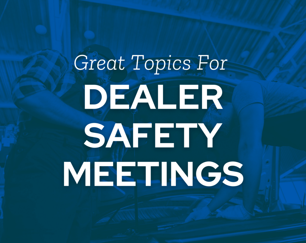 Dealer Safety Meeting Topics
