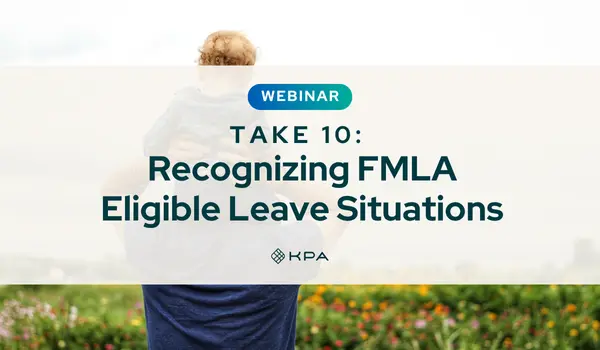 Take 10_ Recognizing FMLA Eligible Leave Situations - KPA