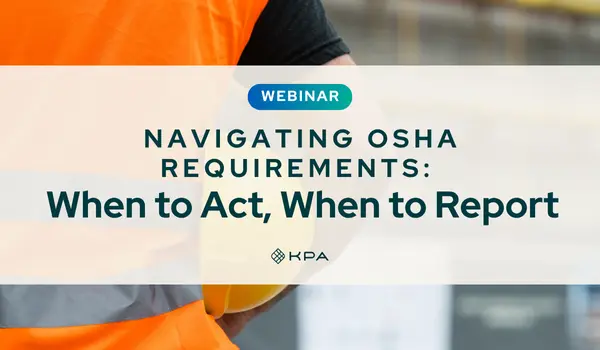 Navigating OSHA Requirements_ When to Act, When to Report - KPA